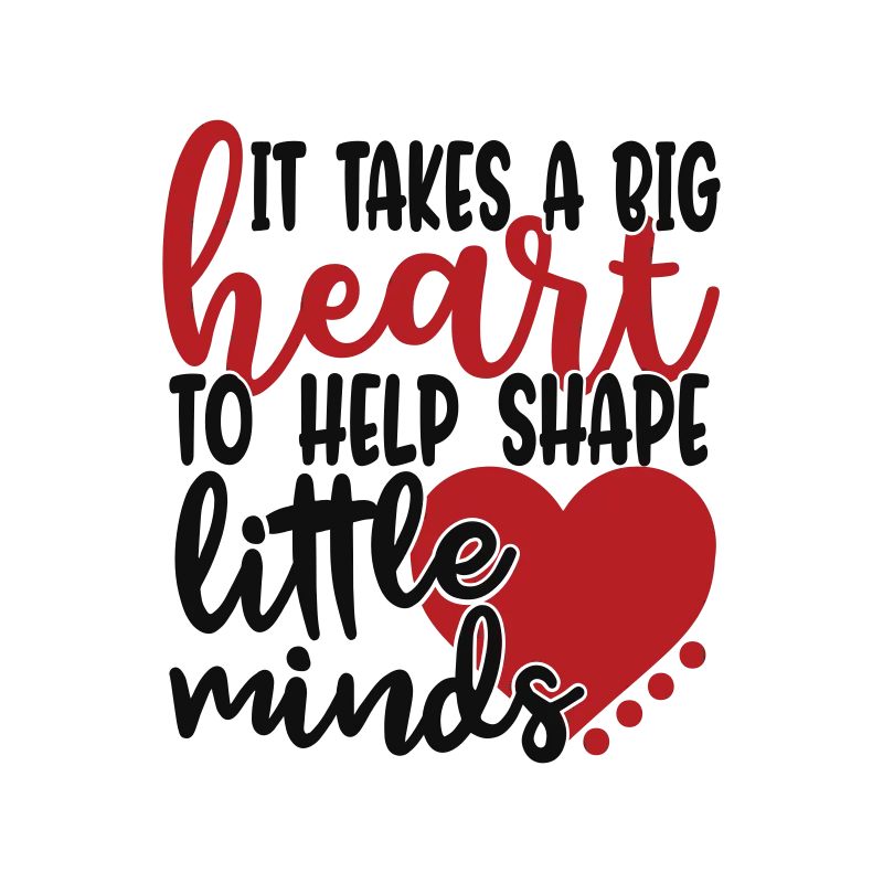 Decorative lettering about shaping little minds, with a red heart and small flourish.