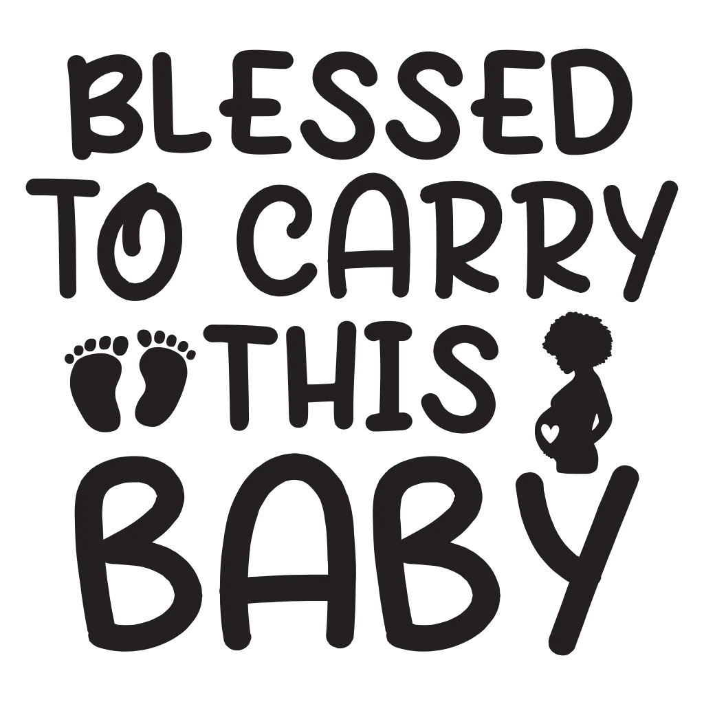 Black hand-lettered phrase with small baby-footprint and pregnancy silhouettes.
