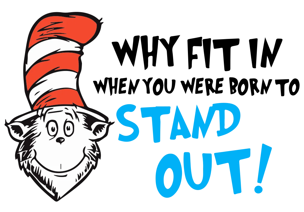 Decorative lettering reading “Why fit in when you were born to stand out?” with a small illustrated face.