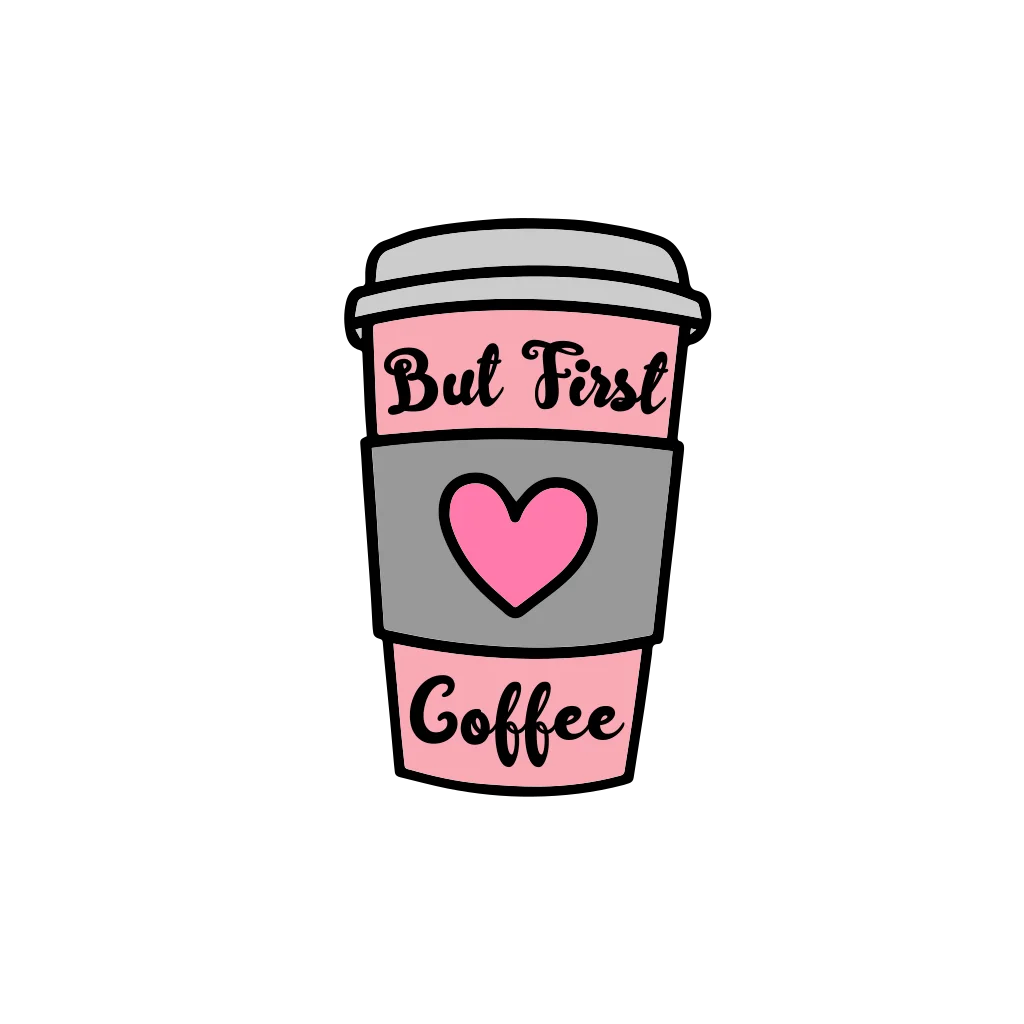 Pink takeaway cup with “But First Coffee” lettering and a pink heart on its grey band.